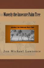 Waverly the Insecure Palm Tree