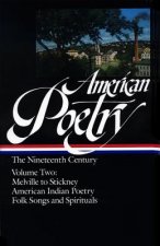 American Poetry: The Nineteenth Century, Volume 2: Melville to Stickney / American Indian Poetry / Folk Songs & Spirituals