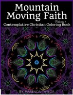 Mountain Moving Faith Volume 1: Contemplative Christian Coloring Book