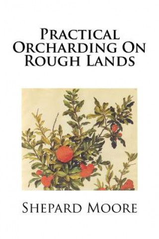 Practical Orcharding On Rough Lands