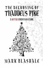 The Reckoning of Thaddeus Pike: A Retail Christmas Carol