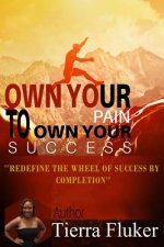 Own Your Pain to Own Your Success