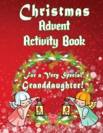Christmas Advent Activity Book For A Very Special Granddaughter: 25 + Activity Games: Game Boards and More!