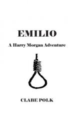 Emilio: A Harry Morgan Adventure
