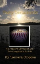 Tasty Testaments: 40 Popcorn Devotions of Encouragement for Life
