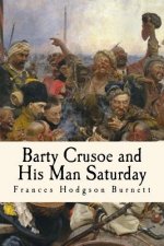 Barty Crusoe and His Man Saturday: Illustrated