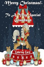 Merry Christmas To A Very Special Grandson! (Coloring Card): Holiday Messages, Christmas Animals, Coloring for Young Children
