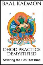 Chod Practice Demystified: Severing the Ties That Bind