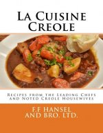 La Cuisine Creole: Recipes from the Leading Chefs and Noted Creole Housewives