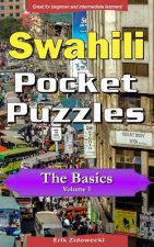 Swahili Pocket Puzzles - The Basics - Volume 1: A Collection of Puzzles and Quizzes to Aid Your Language Learning