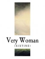 Very Woman: (sixtine) a Cerebral Novel