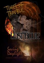 Times of Trouble: The Lost Hour & Saving Daylight