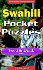 Swahili Pocket Puzzles - Food & Drink - Volume 1: A Collection of Puzzles and Quizzes to Aid Your Language Learning