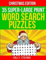 35 Super Large-Print Word Search Puzzles (Christmas Edition): Full Page Word Lists, Puzzles and Solutions
