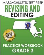 Massachusetts Test Prep Revising and Editing Practice Workbook Grade 3: Develops Writing, Language, and Vocabulary Skills