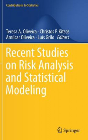 Recent Studies on Risk Analysis and Statistical Modeling