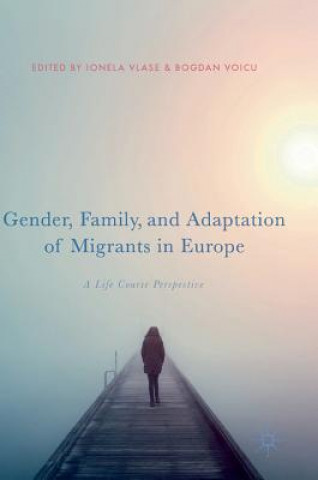 Gender, Family, and Adaptation of Migrants in Europe
