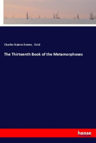 The Thirteenth Book of the Metamorphoses