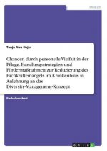 Chancen durch personelle Vielfalt in der Pflege. Handlungsstrategien und Fördermaßnahmen zur Reduzierung des Fachkräftemangels im Krankenhaus in Anleh