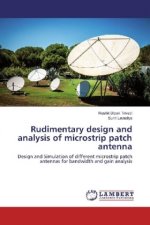 Rudimentary design and analysis of microstrip patch antenna
