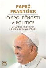 Papež František O společnosti a politice