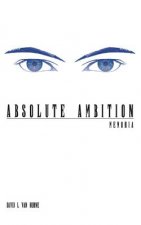 Absolute Ambition: Memoria