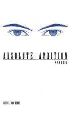 Absolute Ambition: Memoria