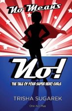 No Means No!: The Tale of Four Super Hero Girls