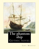 The phantom ship By: Capt. Marryat: Gothic novel