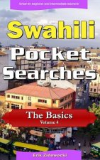 Swahili Pocket Searches - The Basics - Volume 4: A Set of Word Search Puzzles to Aid Your Language Learning