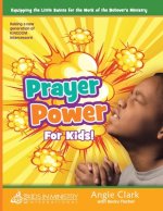 Prayer Power! for Kids: Raising a Generation of Kingdom Intercessors
