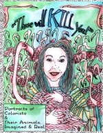 Those Will KILL You!: Portraits of Colorists and Their Animals, Imagined and Real