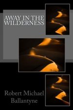 Away in the Wilderness