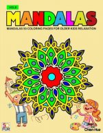 Mandalas 50 Coloring Pages For Older Kids Relaxation Vol.8
