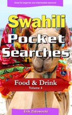 Swahili Pocket Searches - Food & Drink - Volume 4: A Set of Word Search Puzzles to Aid Your Language Learning