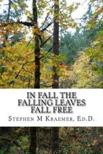 In Fall the Falling Leaves Fall Free