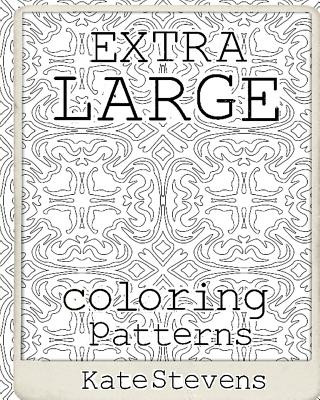 Extra Large Coloring Patterns: Coloring Book