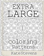 Extra Large Coloring Patterns: Coloring Book