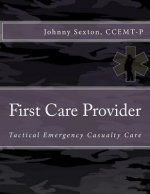 First Care Provider: Tactical Emergency Casualty Care