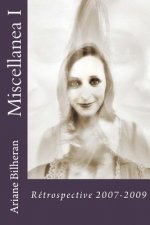 Miscellanea I: Rétrospective 2007-2009