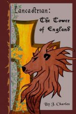 Lancastrian: The Tower of England