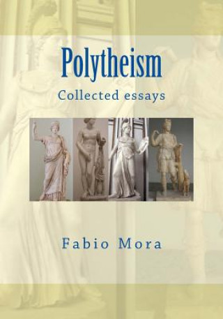 Polytheism: Collected essays