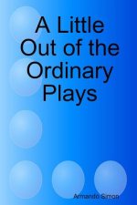 Little Out of the Ordinary Plays