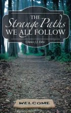 Strange Paths We All Follow