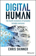 Digital Human - The Fourth Revolution of Humanity Includes Everyone