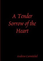 Tender Sorrow of the Heart
