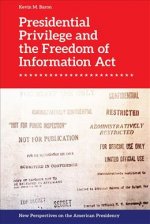 Presidential Privilege and the Freedom of Information Act
