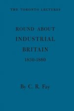 Round About Industrial Britain, 1830-1860