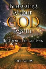 Bragging About God Again