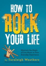 How to Rock Your Life